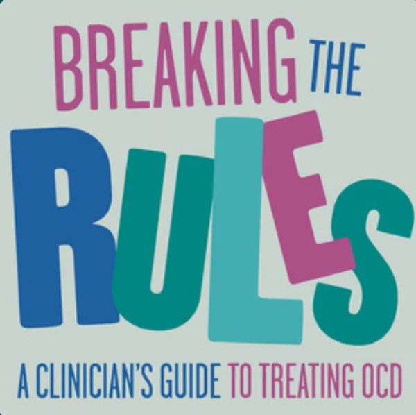 Breaking the Rules: OCD Clinician Guide
